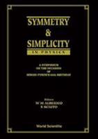 Symmetry and Simplicity in Physics - A Symposium on the Occasion of Sergio Fubini's 65 Birthday 9810220480 Book Cover