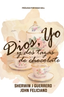Dios, yo y dos tazas de chocolate (Spanish Edition) 9945091557 Book Cover