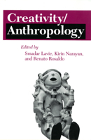 Creativity/Anthropology (Anthropology of Contemporary Issues) 1501728024 Book Cover