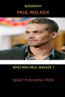 Biography Paul Walker: Who was Paul Walker? B09K1WTCJ5 Book Cover