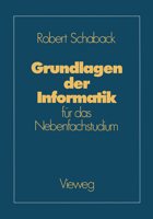 Grundlagen Der Informatik: Fur Das Nebenfachstudium 3528063041 Book Cover
