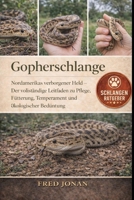 GOPHERSCHLANGE: Nordamerikas verborgener Held – Der vollständige Leitfaden zu Pflege, Fütterung, Temperament und ökologischer Bedeutung (German Edition) B0GNSD4D6Y Book Cover