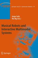 Musical Robots and Interactive Multimodal Systems 3642269419 Book Cover
