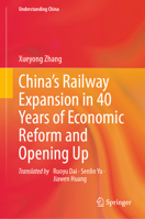 China’s Railway Expansion in 40 Years of Economic Reform and Opening Up (Understanding China) 9819503329 Book Cover