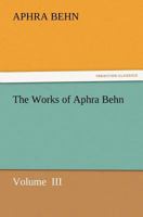 The Works of Aphra Behn, Volume III 1519572158 Book Cover