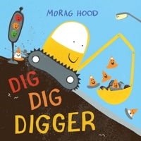 Dig, Dig, Digger 1509889868 Book Cover