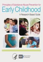 Principles of Substance Abuse Prevention for Early Childhood: A Research-Based Guide 1720471819 Book Cover