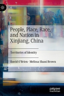 People, Place, Race, and Nation in Xinjiang, China: Territories of Identity 9811937753 Book Cover