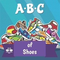 ABC of Shoes: A Rhyming Children's Picture Book B08WS9H3GZ Book Cover