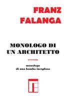 Monologo di un Architetto: ovverosia monologo di una bomba inesplosa 197644974X Book Cover