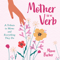 Mother Is a Verb 1573243043 Book Cover