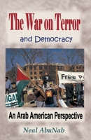 The War on Terror and Democracy: An Arab American Perspective 0977270513 Book Cover