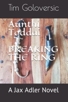 AUNTHI TODDAI BREAKING THE RING: A Jax Adler Novel B08ZW38FG1 Book Cover