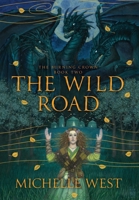 The Wild Road (The Burning Crown) 1927094569 Book Cover