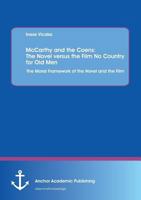 McCarthy and the Coens: The Novel Versus the Film No Country for Old Men: The Moral Framework of the Novel and the Film 3954891662 Book Cover