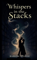 Whispers in the Stacks B0DS6Q9DM7 Book Cover