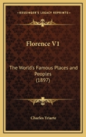 Florence V1: The World's Famous Places and Peoples 0548859310 Book Cover