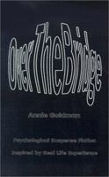 Over the Bridge 1588201740 Book Cover