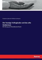 Der Heutige Volksglaube Und Das Alte Heidentum Mit Bezug Auf Norddeutschland 3743374749 Book Cover