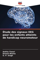 Étude des signaux EEG pour les enfants atteints de handicap neuromoteur 6205656876 Book Cover