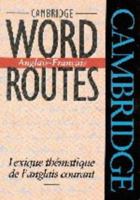 Cambridge Word Routes Anglais-Francais: Lexique Thematique De L'Anglais Courant B006RFDT8W Book Cover
