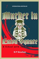 Murder in Eaton Square: A School with Just One Rule B0FCMSNF9L Book Cover