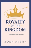 Royalty of the Kingdom: A Beyond the Pixie Dust Book B0FYCFT5MQ Book Cover