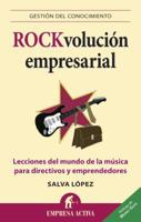 Rock-volución empresarial: Lecciones del mundo de la música para directivos y emprendedores 8492452803 Book Cover