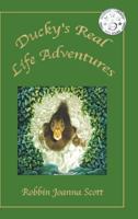 Ducky's Real Life Adventures 1641381361 Book Cover