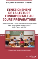 L'enseignement de la lecture fondamentale au cours préparatoire: Construction des savoirs de référence d'opérateurs dans le paradigme expert/novice de la France à la RDC (French Edition) 2343209448 Book Cover