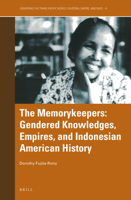 The Memorykeepers: Gendered Knowledges, Empires, and Indonesian American History 9004465065 Book Cover