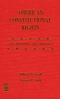 American Constitutional Rights: Cases, Documents, and Commentary 0819182591 Book Cover