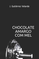 Chocolate Amargo com Mel 1520632436 Book Cover