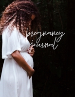 Pregnancy Journal: 8.5" x 11" 100 Pages 9 Month Countdown Keepsake Gift 1699055734 Book Cover