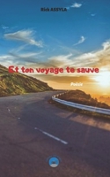 Et ton voyage te sauve: Poésie contemporaine B0C4NJF56B Book Cover