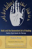 Reiki and the Benevolent Art of Healing: Tomita-Style Hands-On Therapy B0FCXS67SC Book Cover
