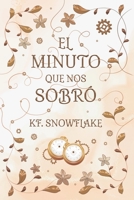 El minuto que nos sobró 9564101328 Book Cover