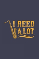 I Reed A Lot: Saxophone Journal Notebook Workbook For Saxophonists, Jazz And Sax Fan - 6x9 - 120 Graph Paper Pages 1702493202 Book Cover