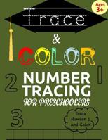 Trace & Color: Number Tracing Book for Preschoolers: Number Tracing Books for Kids ages 3-5: Number Writing Practice for Pre K, Kindergarten and kids ... Book and Handwriting Workbooks for Preschool) 1721163522 Book Cover