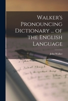 Walker's Pronouncing Dictionary ... of the English Language 1018445439 Book Cover
