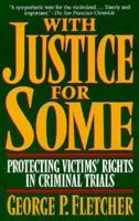 With Justice For Some: Protecting Victims' Rights In Criminal Trials 0201408228 Book Cover