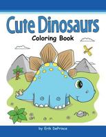 Cute Dinosaurs Coloring Book 1542353319 Book Cover