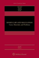 Sports Law And Regulation: Cases, Materials, And Problems (Casebook) 073550864X Book Cover