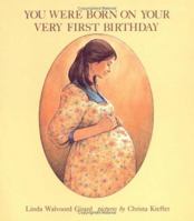 You Were Born on Your Very First Birthday (An Albert Whitman Prairie Book) 0807594555 Book Cover