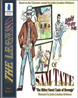 The Legend of SAM TATE: Bitter/Sweet Taste of Revenge 0999831305 Book Cover