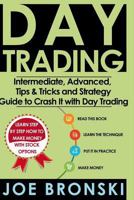 Trading: Intermediate, Advanced, Tips & Tricks and Strategy Guide to Crash It with Day Trading 1534681272 Book Cover