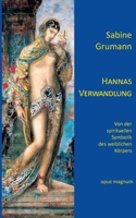 Hannas Verwandlung: Von der spirituellen Symbolik des weiblichen Körpers 3956122003 Book Cover