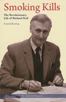 Smoking Kills: The Revolutionary Life of Richard Doll 1904955630 Book Cover