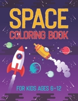 Space Coloring Book For Kids Ages 6-12: Space Solar System Activity Sheets Printable Drawing Books B09SL18Z1D Book Cover