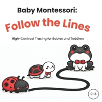 Baby Montessori: Follow the Lines (Baby Montessori Series) B0GN27LZ8Y Book Cover